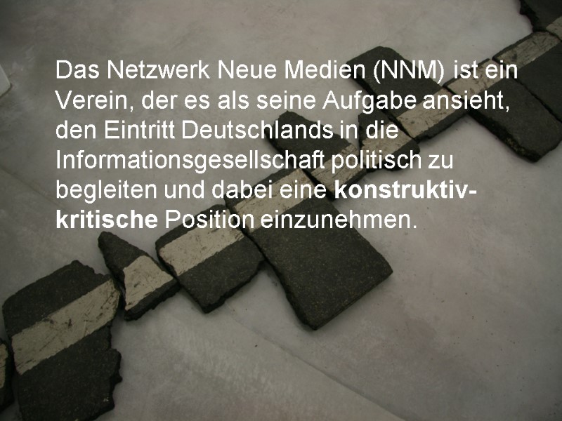 Das Netzwerk Neue Medien (NNM) ist ein Verein, der es als seine Aufgabe ansieht,